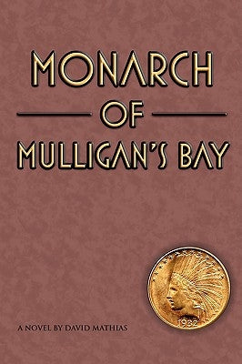 Monarch of Mulligan's Bay by Mathias, David