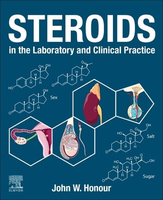Steroids in the Laboratory and Clinical Practice by Honour, John William