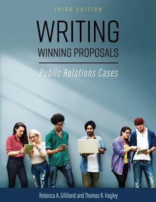 Writing Winning Proposals: Public Relations Cases by Gilliland, Rebecca a.