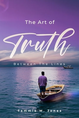 The Art of Truth: Between the Lines by M. Jones, Tammie