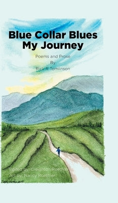 My Journey: Blue Collar Blues by Tomlinson, Rick R.