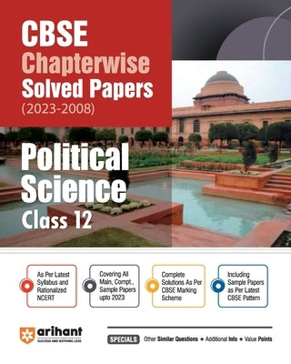 Arihant Arihant CBSE Chapterwise Solved Papers 2023-2008 Political Science Class 12th by Raj, Aditya