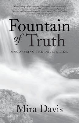 Fountain of Truth: Uncovering the Devil's Lies. by Davis, Mira