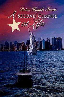 A Second Chance at Life by Travis, Brian Huynh