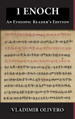 1 Enoch: An Ethiopic Reader's Edition by Olivero, Vladimir
