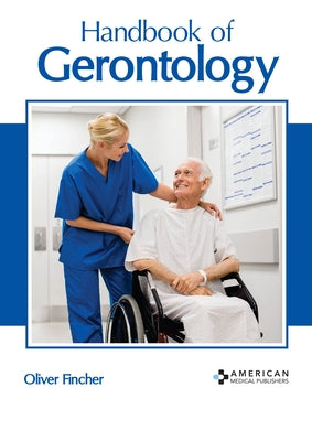 Handbook of Gerontology by Fincher, Oliver
