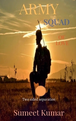Army squad of love by Kumar, Sumeet