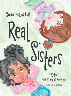 Real Sisters: A Sisters' First Story of Adoption by Bost, Sandra Mullins