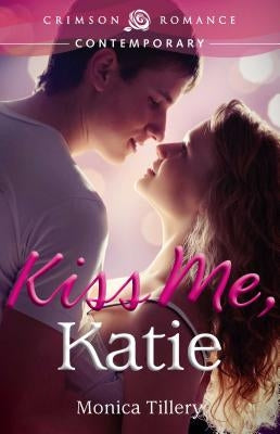 Kiss Me, Katie by Tillery, Monica