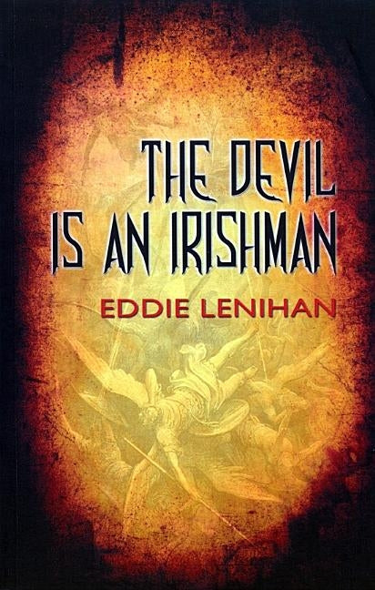 The Devil is an Irishman by Lenihan, Eddie