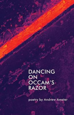 Dancing on Occam's Razor by Amster, Andrew