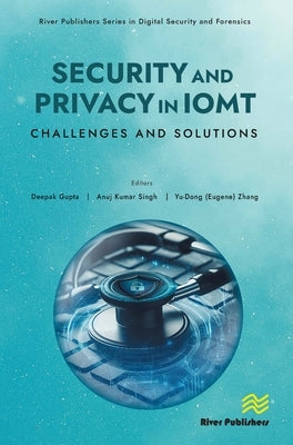 Security and Privacy in IoMT: Challenges and Solutions by Gupta, Deepak
