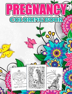 Pregnancy Coloring Book: 50+ Great Coloring Pages For Kids, Teens, Adults And Any Fan Of Pregnancy by Marcelina Prichard