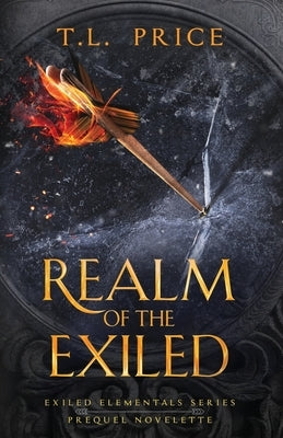 Realm of the Exiled: Exiled Elementals Series (Prequel Novelette) by Price, T. L.