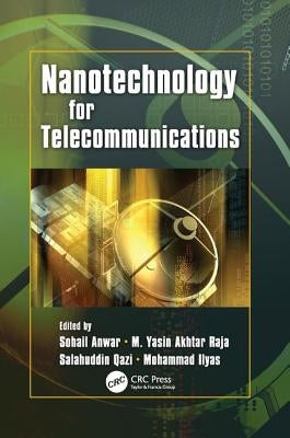 Nanotechnology for Telecommunications by Anwar, Sohail