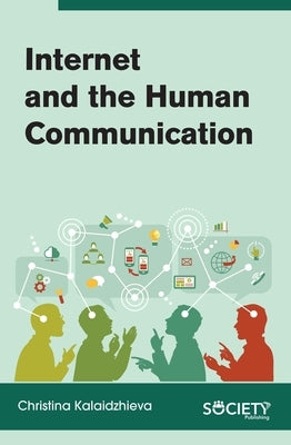 Internet and the Human Communication by Kalaidzhieva, Christina