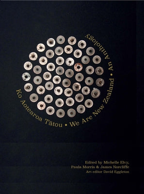 Ko Aotearoa Tatou/We Are New Zealand: An Anthology by Morris, Paula