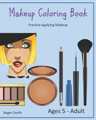 Makeup Coloring Book: Practice Applying Makeup by Design, Rsls