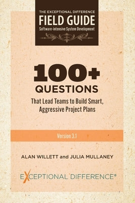 100+ Questions That Lead Teams to Build Smart, Aggressive Project Plans by Willett, Alan
