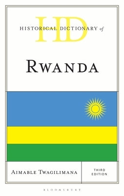 Historical Dictionary of Rwanda by Twagilimana, Aimable
