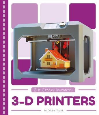 3-D Printers by Vilardi, Debbie
