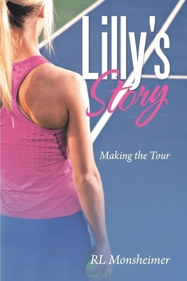 Lilly's Story: Making the Tour by Monsheimer, Rl