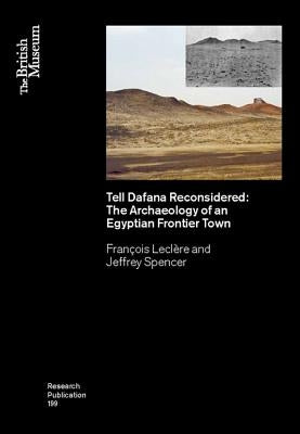 Tell Dafana Reconsidered: The Archaeology of an Egyptian Frontier Town by Leclere, Francois