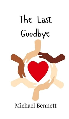 The Last Goodbye by Bennett, Michael