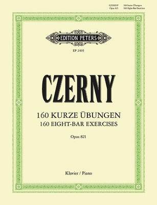 160 Eight-Bar Exercises Op. 821 for Piano by Czerny, Carl