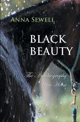 Black Beauty: The Autobiography of a Horse by Sewell, Anna