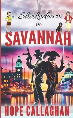 Shakedown in Savannah: A Made in Savannah Cozy Mystery Novel by Callaghan, Hope