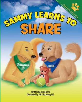 Sammy Learns to Share: A Lesson in Taking Turns by Kinne, Jeana