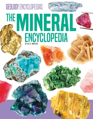 Mineral Encyclopedia by Wheeler, Jill C.
