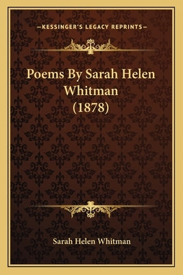 Poems by Sarah Helen Whitman (1878) by Whitman, Sarah Helen
