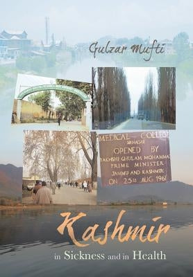 Kashmir in Sickness and in Health by Mufti, Gulzar