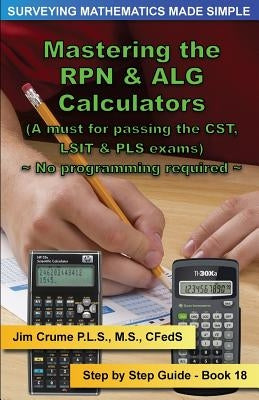 Mastering the RPN & ALG Calculators: Step by Step Guide by Crume, Jim
