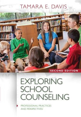 Exploring School Counseling by Davis, Tamara E.