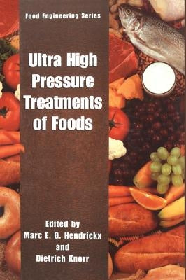 Ultra High Pressure Treatment of Foods by Hendrickx, Marc E. G.