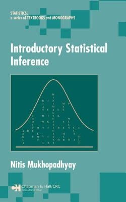 Introductory Statistical Inference by Mukhopadhyay, Nitis