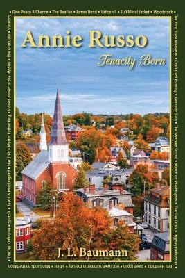 Annie Russo: Tenacity Born by Baumann, J. L.