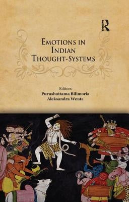 Emotions in Indian Thought-Systems by Bilimoria, Purushottama