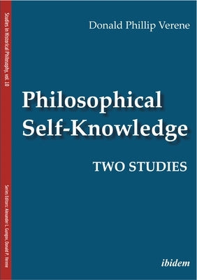 Philosophical Self-Knowledge: Two Studies by Verene, Donald Philip