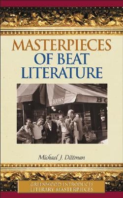 Masterpieces of Beat Literature by Dittman, Michael J.