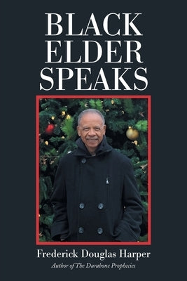 Black Elder Speaks by Harper, Frederick Douglas