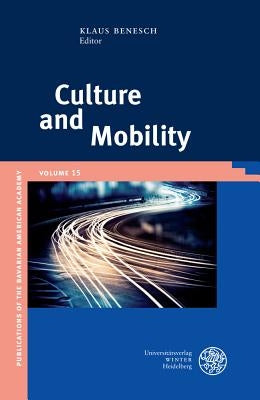 Culture and Mobility by Benesch, Klaus