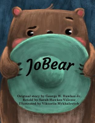 JoBear by Hawkes, George W., Jr.