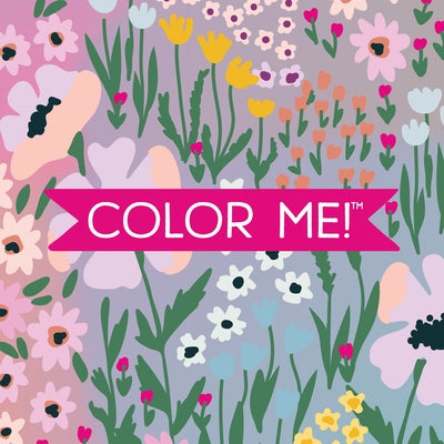 Color Me! Floral Cover - Keepsake Coloring Books Compact Edition: Gardens, Springtime, Blooms with Inspirational Quotes 7x7 Inches Portable Coloring B by New Seasons