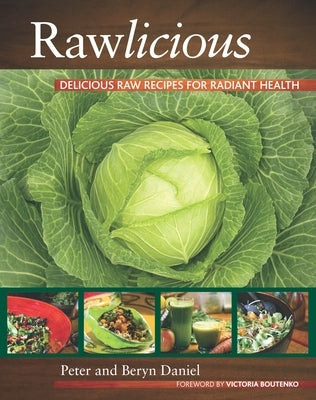 Rawlicious: Delicious Raw Recipes for Radiant Health by Daniel, Peter
