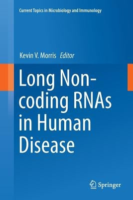 Long Non-Coding Rnas in Human Disease by Morris, Kevin V.