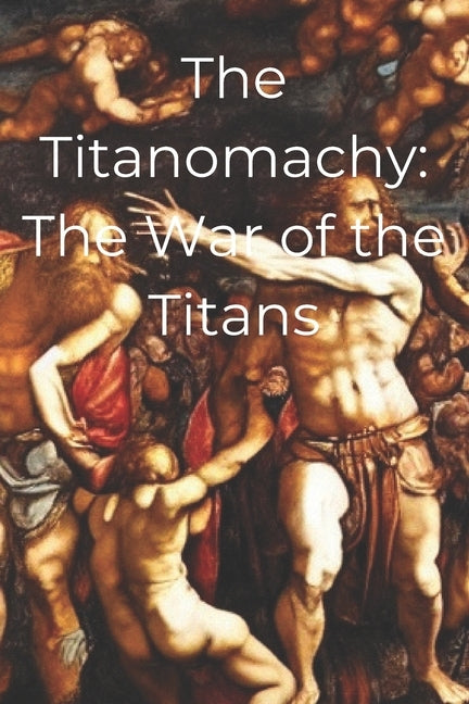 The Titanomachy: The War of the Titans by Hellviolet, Skye